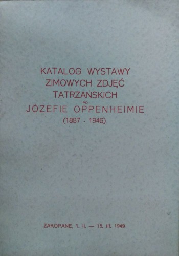 Katalog Wystawy Zimowych Zdjęć Tatrzańskich po Józefie Oppenheimie (1887 - 1946)