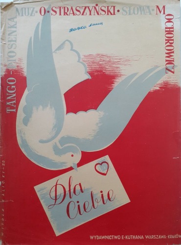 Dla Ciebie. Tango - piosenka.Straszyński/Ochorowicz, 1949.