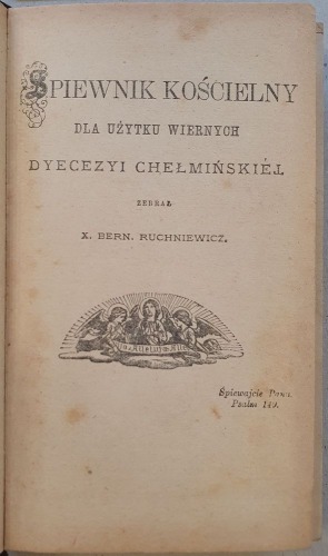 Ruchniewicz B.-Śpiewnik kościelny dla użytku wiernych dyecezyi chełmińskiej,1881