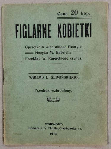 /Libretto/ Figlarne kobietki, M. Gabriel Operetka w 3-ch aktach, 1914