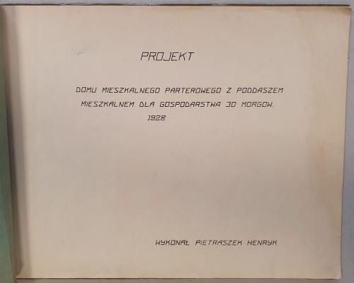 Pietraszek H. – Projekt domu mieszkalnego parterowego z poddaszem, 1928