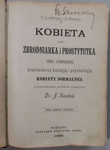Lombroso C., Ferrero G.: Kobieta jako zbrodniarka i prostytutka, 1895 