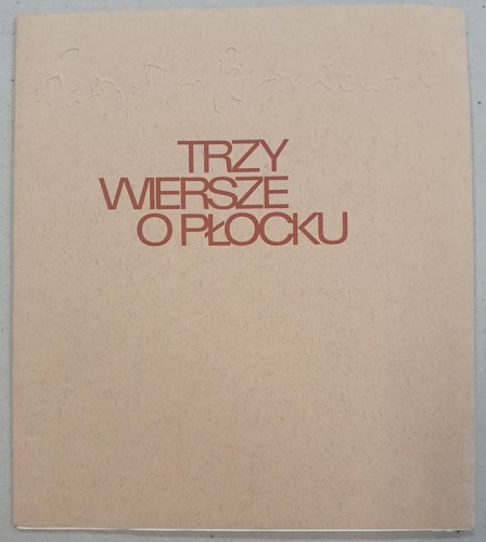 Broniewski Władysław - Trzy wiersze o Płocku, 1972