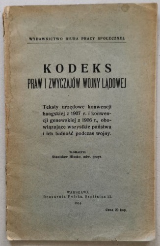 Kodeks praw i zwyczajów wojny lądowej, 1914 rok[konwencje haska i genewska]
